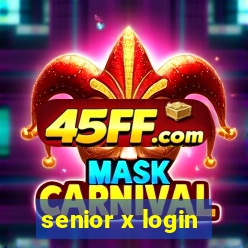 senior x login